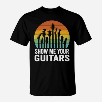 Show Me Your Guitar T-Shirt - Monsterry