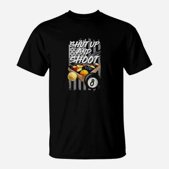 Shut Up And Shoot Billiard 8 Ball Pool Player T-Shirt - Thegiftio UK