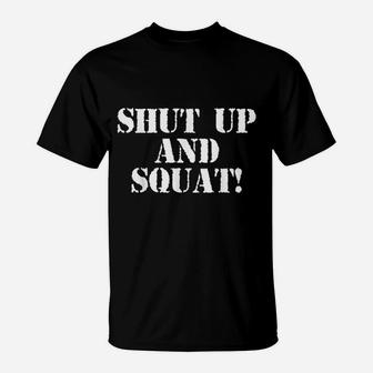 Shut Up And Squat T-Shirt | Crazezy DE