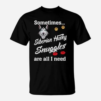 Siberian Husky Snuggles Are All I Need Cute Valentines T-Shirt - Monsterry DE