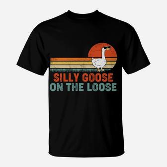 Silly Goose On The Loose Funny Saying Sweatshirt T-Shirt | Crazezy CA