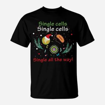 Single Cells Single Cells Science Biology Christmas T-Shirt | Crazezy