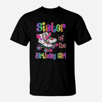 Sister Birthday Rolling Skate Birthday Family Party T-Shirt | Crazezy UK