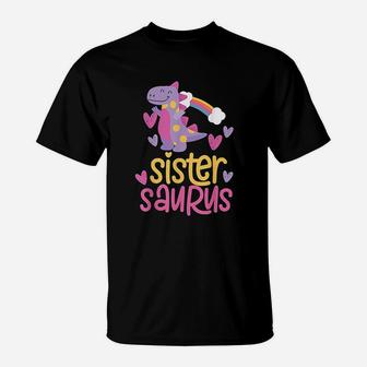 Sistersaurus Sister Saurus Dinosaur T-Shirt | Crazezy