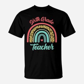 Sixth Grade Teacher Funny Teaching 6Th Leopard Rainbow Fun T-Shirt | Crazezy