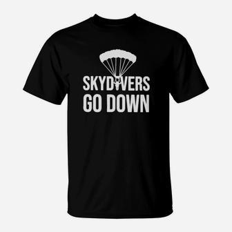 Skydivers Go Down T-Shirt - Monsterry