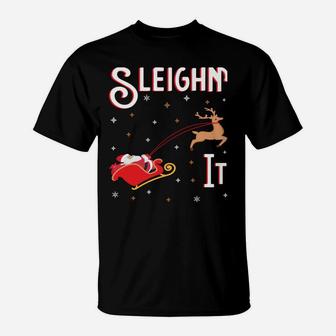 Sleighin It Funny Christmas Pun Sleighing Santa Sleigh Xmas Sweatshirt T-Shirt | Crazezy AU