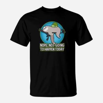 Sloth And Turtle Nope Not Going To Happen Today T-Shirt - Thegiftio UK