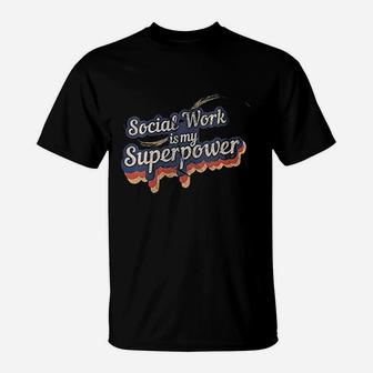Social Work Is My Superpower Social Work T-Shirt | Crazezy