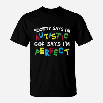 Society Says I Am Autistic God Says I Am Perfect Autism T-Shirt - Thegiftio UK
