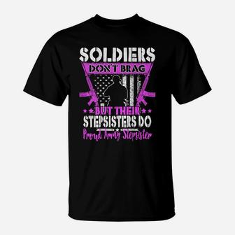 Soldiers Don't Brag - Proud Army Stepsister Military Gifts T-Shirt | Crazezy
