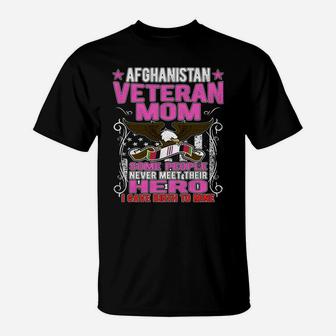 Some Never Meet Their Hero - Afghanistan Veteran Mom Shirt T-Shirt | Crazezy