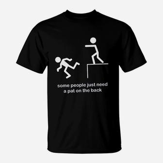 Some People Need A Pat On The Back T-Shirt | Crazezy UK