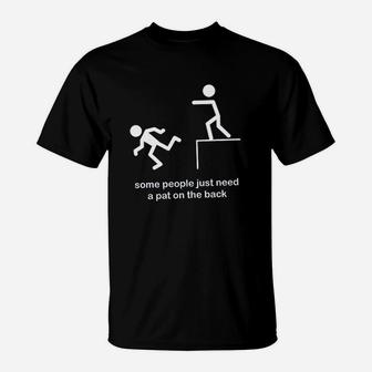 Some People Need A Pat On The Back T-Shirt | Crazezy CA