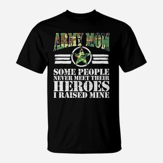 Some People Never Meet Their Heroes Army Mom Tee T-Shirt | Crazezy