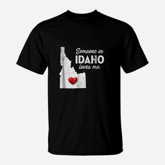 Someone In Idaho Loves Me T-Shirt | Crazezy DE