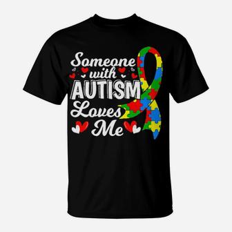 Someone With Autism Loves Me T-Shirt - Monsterry UK