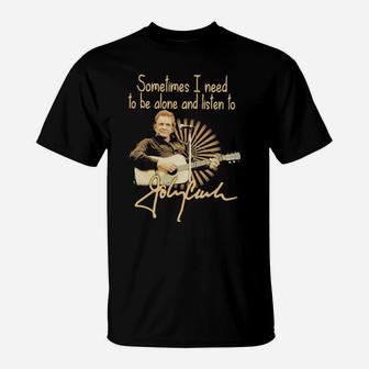 Sometimes I Need To Be Alone T-Shirt - Monsterry