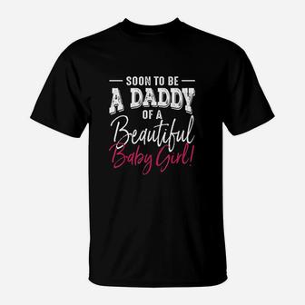 Soon To Be A Daddy Baby Girl T-Shirt | Crazezy CA