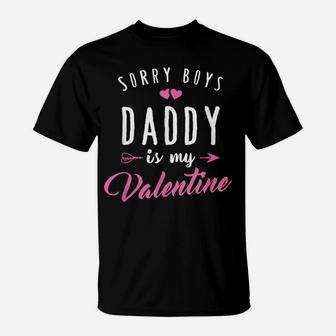 Sorry Boys Daddy Is My Valentine T Shirt Girl Love Funny T-Shirt | Crazezy