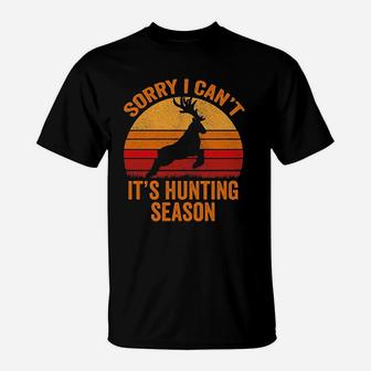 Sorry I Cant It Hunting Season Deer T-Shirt | Crazezy AU