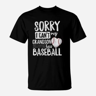Sorry I Cant My Grandson Has Baseball T-Shirt | Crazezy