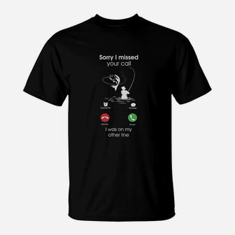 Sorry I Missed Your Call I Was On My Other Line Funny T-Shirt - Thegiftio UK