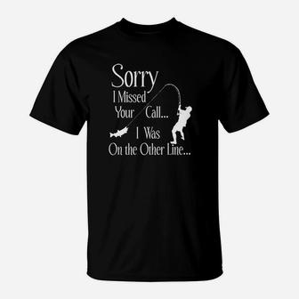 Sorry I Missed Your Call T-Shirt | Crazezy DE