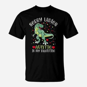 Sorry Ladies Auntie Is My Valentine Dinosaur Valentine's Day T-Shirt | Crazezy