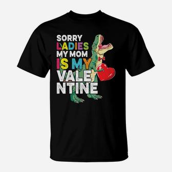 Sorry Ladies My Mom Is My Valentine Boys Kids T Rex Classic T-Shirt - Monsterry