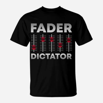 Soundboard Fader Dictator | Cool Musical Sound Engineer T-Shirt | Crazezy CA