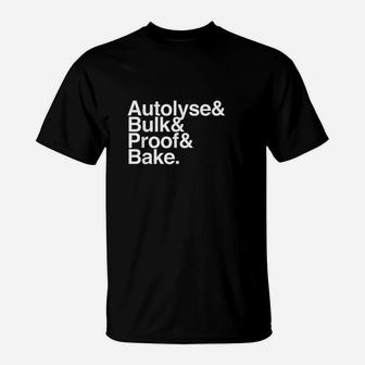 Sourdough Autolyse Baking For Bread Bakers T-Shirt | Crazezy DE