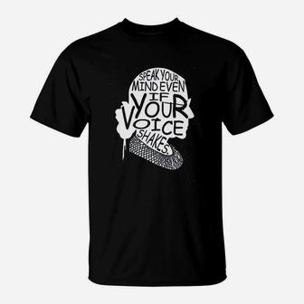 Speak Your Mind Even If Your Voice Shakes T-Shirt | Crazezy