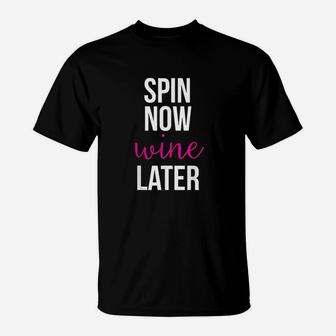 Spin Now Wine Later Funny Spinning Cycling T-Shirt | Crazezy UK