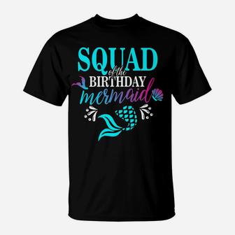 Squad Of The Birthday Mermaid Matching Family T-Shirt T-Shirt | Crazezy UK