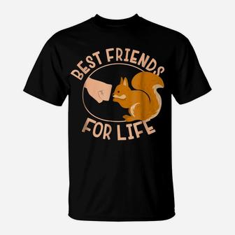 Squirrel Best Friend For Life Gift T-Shirt | Crazezy