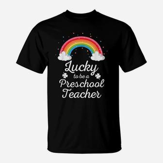 St Patrick Day Teacher Day Lucky To Be Preschool Teacher T-Shirt | Crazezy