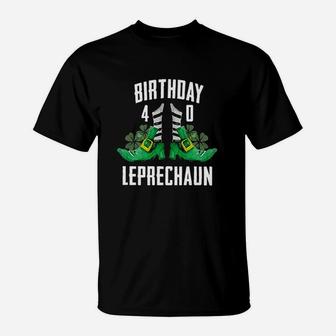 St Patricks Day Birthday Happy 40Th Bday Leprechaun T-Shirt | Crazezy UK
