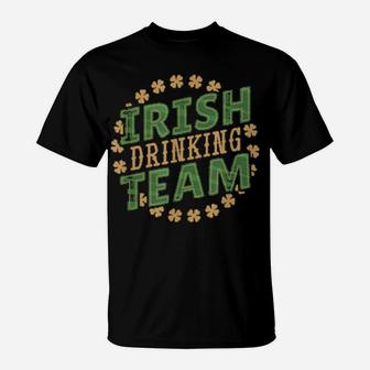 St Patrick's Day Irish Drinking Team Party Celebration T-Shirt - Monsterry
