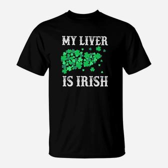 St Patrick's Day My Liver Is Irish T-Shirt - Monsterry