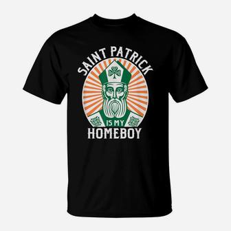 St Patrick's Day Saint Patrick Is My Homeboy T-Shirt | Crazezy DE