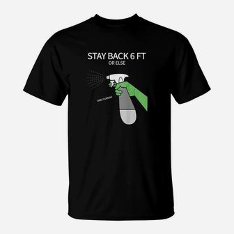 Stay Back 6 Feet T-Shirt | Crazezy