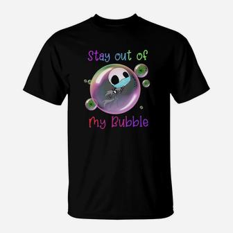 Stay Out Of My Bubble T-Shirt - Monsterry CA