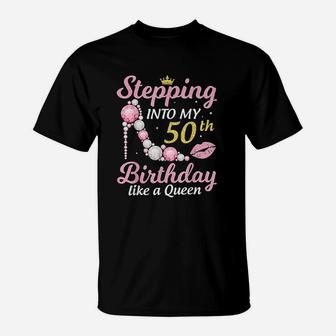 Stepping Into My 50Th Birthday Like A Queen Happy To Me Mom T-Shirt | Crazezy