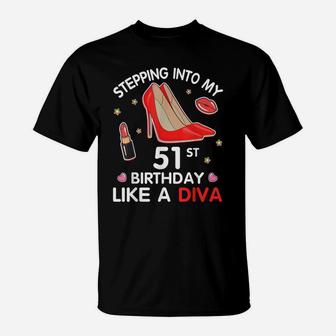 Stepping Into My 51St Birthday Like A Diva Happy 51 Yrs Old T-Shirt | Crazezy DE
