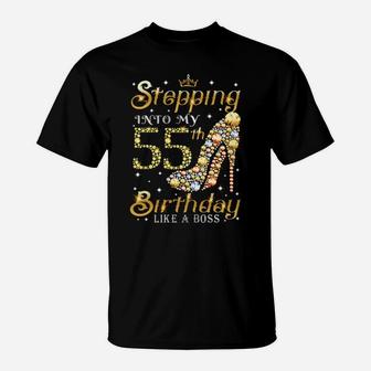 Stepping Into My 55Th Birthday Like A Boss Ladies Women T-Shirt | Crazezy