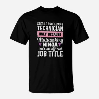 Sterile Processing Technician Funny Ninja Medical Gift Women T-Shirt | Crazezy CA