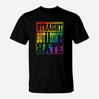 Straight But I Dont Hate T-Shirt - Monsterry CA
