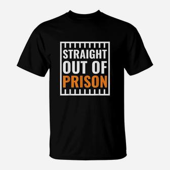 Straight Out Of Prison Costume Parody Role Play T-Shirt | Crazezy