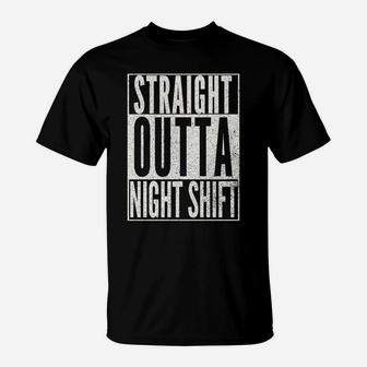 Straight Outta Night Shift Shirt Funny Nurse Rn Gift T-Shirt | Crazezy